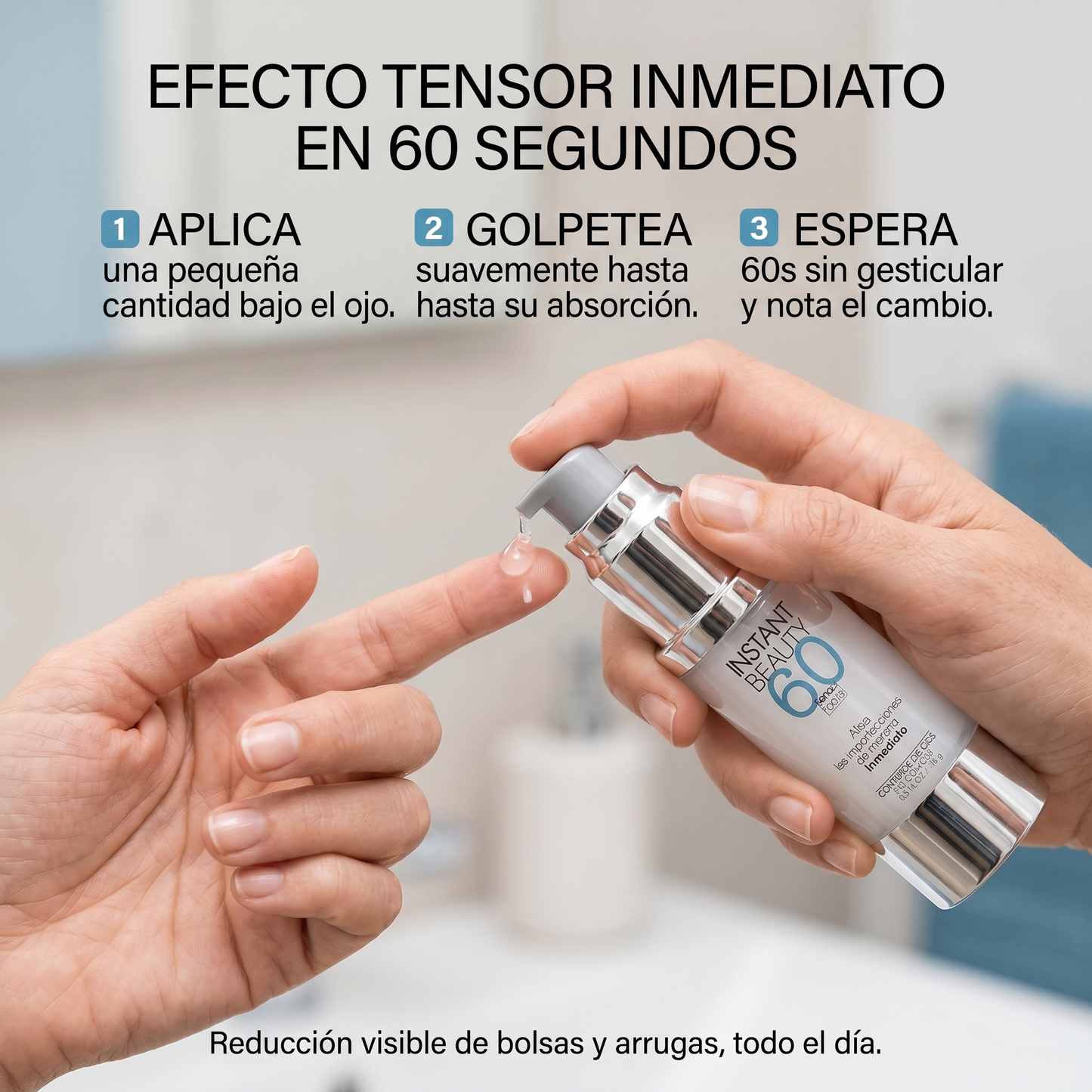 Instant Beauty 60 · Contorno de Ojos Antiarrugas · Elimina Bolsas en 60 Segundos