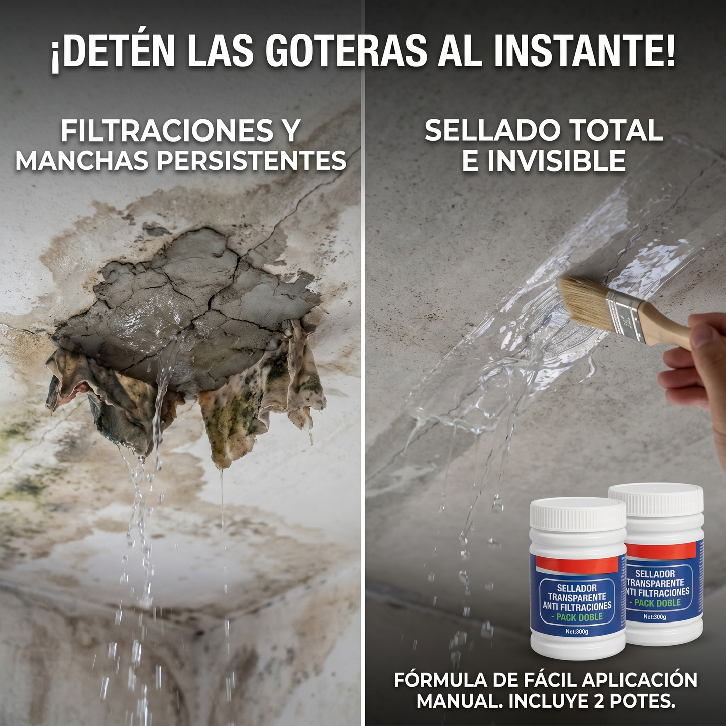 Pack 2x1 Sellador Transparente Anti GOTERAS (2 potes x 300g)